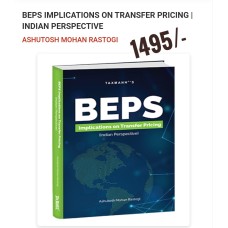 BEPS IMPLICATIONS ON TRANFER PRICING -INDIAN PERSPECTIVE BY TAXMANN- ASHUTOSH MOHAN RASTOGI